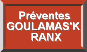 Preventes GOULAMAS'K - RANX